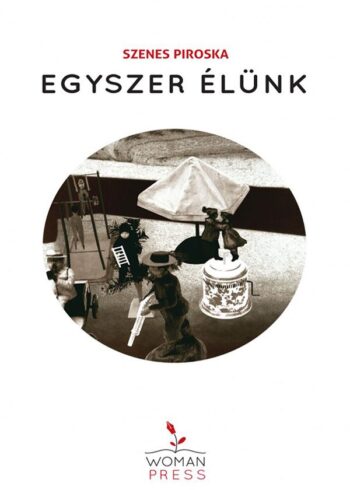 szenes piroska egyszer élünk